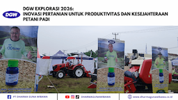 DGW EXPLORASI 2026:  INOVASI PERTANIAN UNTUK PRODUKTIVITAS DAN KESEJAHTERAAN PETANI PADI