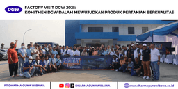 FACTORY VISIT DGW 2025: MENGUATKAN KOMITMEN DGW DALAM MEWUJUDKAN PRODUK PERTANIAN BERKUALITAS