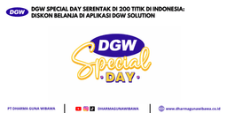 DGW SPECIAL DAY SERENTAK DI 200 TITIK DI INDONESIA: DISKON BELANJA DI APLIKASI DGW SOLUTION