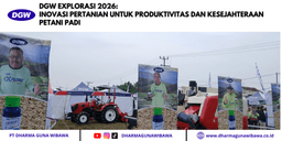 DGW EXPLORASI 2026: INOVASI PERTANIAN UNTUK PRODUKTIVITAS DAN KESEJAHTERAAN PETANI PADI